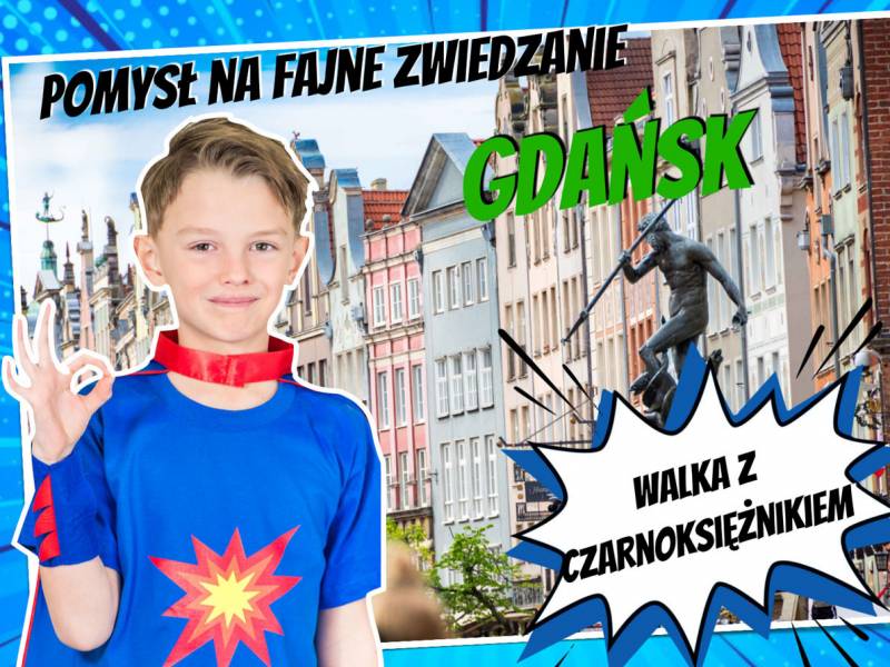Gdańsk z dziećmi – pomysł na zwiedzanie miasta
